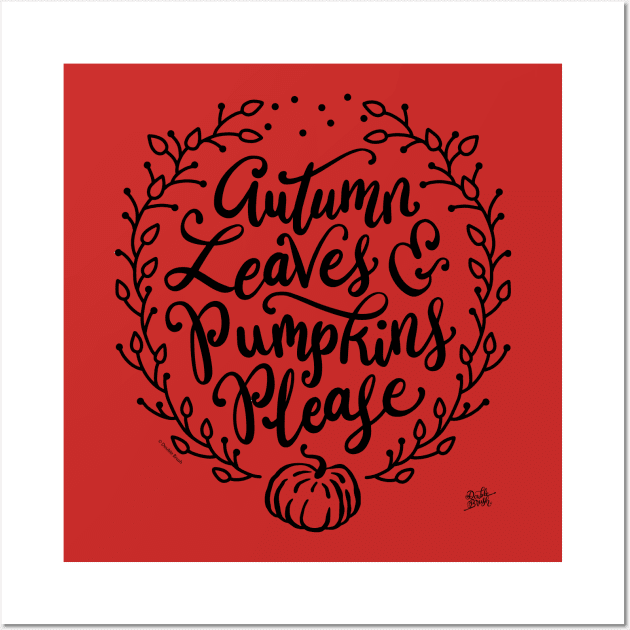 Autumn Leaves and Pumpkins Please Wall Art by DoubleBrush